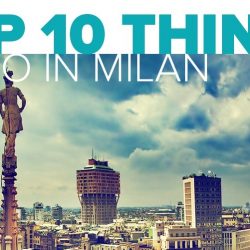TOP 10 THINGS TO DO IN MILAN
