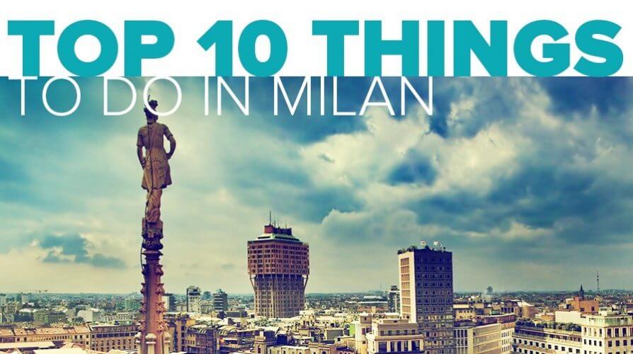 TOP 10 THINGS TO DO IN MILAN